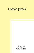Hobson-Jobson; being a glossary of Anglo-Indian colloquial words and phrases, and of kindred terms; etymological, historical, geographical, and discur