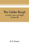 The golden bough: a study in magic and religion (Volume XII)