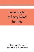 Genealogies of Long Island families; a collection of genealogies relating to the following Long Island families: Dickerson, Mitchill, Wickham, Carman,