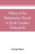 History of the Presbyterian Church in South Carolina (Volume II)