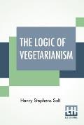 The Logic Of Vegetarianism: Essays And Dialogues
