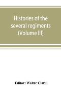 Histories of the several regiments and battalions from North Carolina, in the great war 1861-'65 (Volume III)