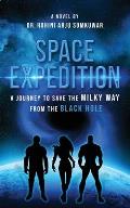 Space Expedition: A Journey to Save the Milky Way from the Black Hole