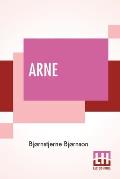 Arne: A Sketch Of Norwegian Country Life Translated From The Norwegian By Augusta Plesner And S. Rugeley-Powers