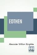 Eothen: With An Introduction And Notes By Anon