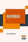 Hudibras: Written In The Time Of The Late Wars With Annotations