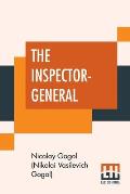The Inspector-General: A Comedy In Five Acts Translated From The Russian By Thomas Seltzer