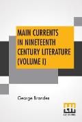 Main Currents In Nineteenth Century Literature (Volume I): The Emigrant Literature, Transl. By Diana White, Mary Morison (In Six Volumes)