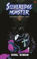 Silveredge Monster:: An Eccentric Love Story Part 1