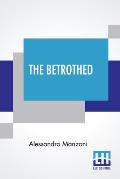 The Betrothed: From The Italian Of Alessandro Manzoni