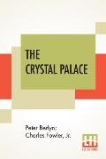The Crystal Palace: Its Architectural History And Constructive Marvels.
