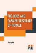 The Odes And Carmen Saeculare Of Horace: Translated Into English Verse By John Conington, M.A.