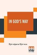In God's Way: A Novel Translated From The Norwegian By Elizabeth Carmichael Edited By Edmund Gosse.