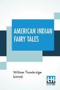 American Indian Fairy Tales: Re-Told By W.T. Larned