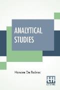 Analytical Studies: The Physiology Of Marriage And Petty Troubles Of Married Life With Introductions By J. Walker Mcspadden And Paul Bourg
