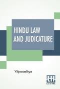 Hindu Law And Judicature: From The Dharma-Ś?stra Of Y?jnavalkya In English With Explanatory Notes And Introduction By Edward R?er And W. A.