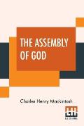 The Assembly Of God: From Miscellaneous Writings Of C. H. Mackintosh, Volume III