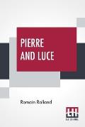 Pierre And Luce: Translated By Charles De Kay