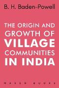 The Origin and Growth of VILLAGE COMMUNITIES IN INDIA
