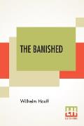 The Banished: A Swabian Historical Tale, Edited By James Morier, Esq. (Complete Edition Of Three Volumes, Vol. I. - III.)