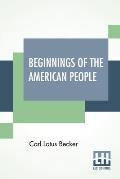 Beginnings Of The American People: Edited By William Edward Dodd