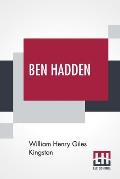 Ben Hadden: Or, Do Right Whatever Comes Of It