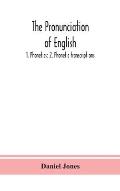 The pronunciation of English: 1. Phonetics; 2. Phonetic transcriptions