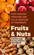 Postharvest Handling and Value Addition of Temperate: Fruits and Nuts