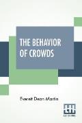 The Behavior Of Crowds: A Psychological Study
