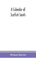 A calendar of Scottish saints