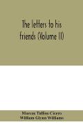The letters to his friends (Volume II)