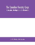 The Canadian Forestry Corps; its inception, development and achievements