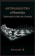 Arthashastra of Kautilya: Relevance in the 21st Century