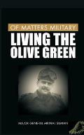 Of Matters Military: Living the Olive Green