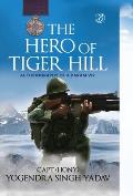 The Hero Of Tiger Hill: Autobiography of a Param Vir Limited Edition Hardcover
