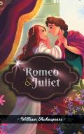 Romeo and Juliet: A Tragic Story Of Love Against Destiny By William Shakespeare