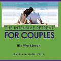 The Intensive Retreat for Couples His Workbook