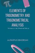 Elements of Trigonometry and Trigonometrical Analysis