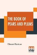 The Book Of Pears And Plums: With Chapters On Cherries And Mulberries Edited By Harry Roberts