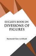 Euclid's Book on Divisions of Figures