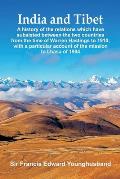 India and Tibet: A history of the relations which have subsisted between the two countries from the time of Warren Hastings to 1910; wi