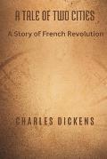 A Tale of Two Cities: A Story of French Revolution