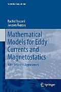 Mathematical Models for Eddy Currents and Magnetostatics: With Selected Applications