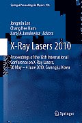 X-Ray Lasers 2010: Proceedings of the 12th International Conference on X-Ray Lasers, 30 May - 4 June 2010, Gwangju, Korea