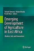 Emerging Development of Agriculture in East Africa: Markets, Soil, and Innovations