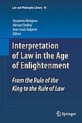 Interpretation of Law in the Age of Enlightenment: From the Rule of the King to the Rule of Law