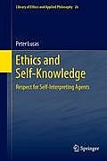 Ethics and Self-Knowledge: Respect for Self-Interpreting Agents