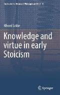 Knowledge and Virtue in Early Stoicism