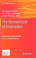 The Reinvention of Distinction: Modernity and the Middle Class in Urban Vietnam