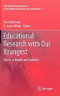Educational Research with Our Youngest: Voices of Infants and Toddlers